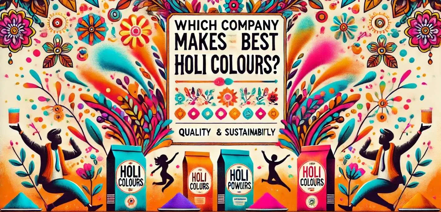 Which Company Makes the Best Holi Colours?